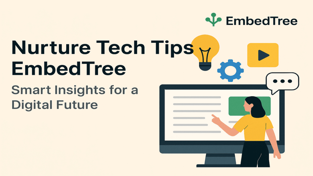Nurture Tech Tips on EmbedTree