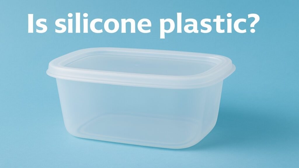 Is Silicone Plastic