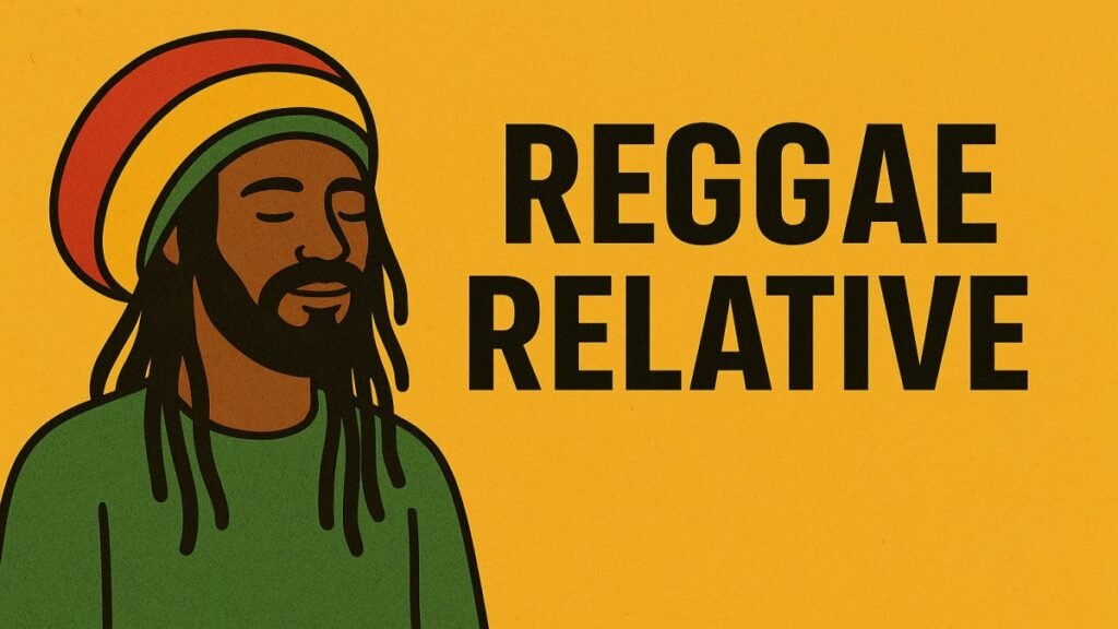 Reggae Relative: Understanding the Roots, Influence, and Global Legacy of Reggae Music Reggae Relative