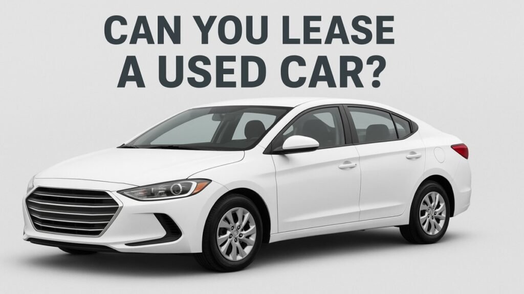 Can You Lease a Used Car